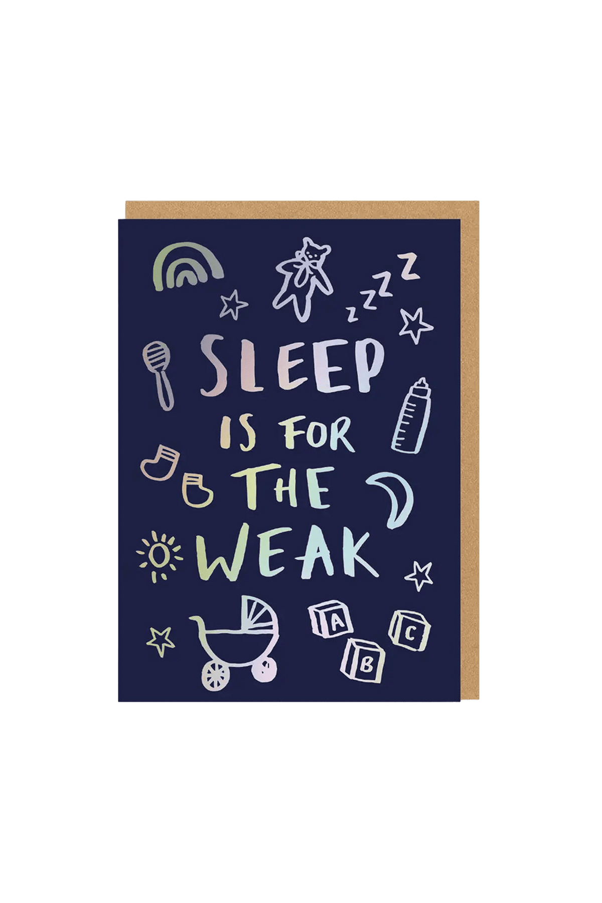 Sleep is for the Weak Newborn Greeting Card