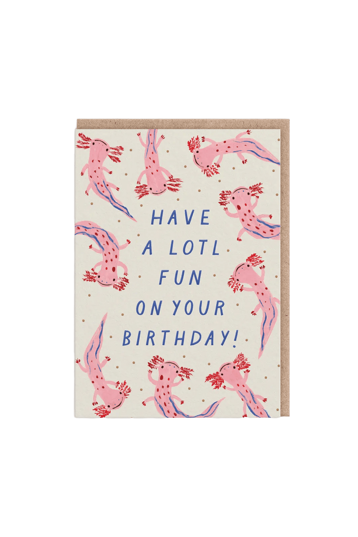 Have A Lotl Fun Greeting Card