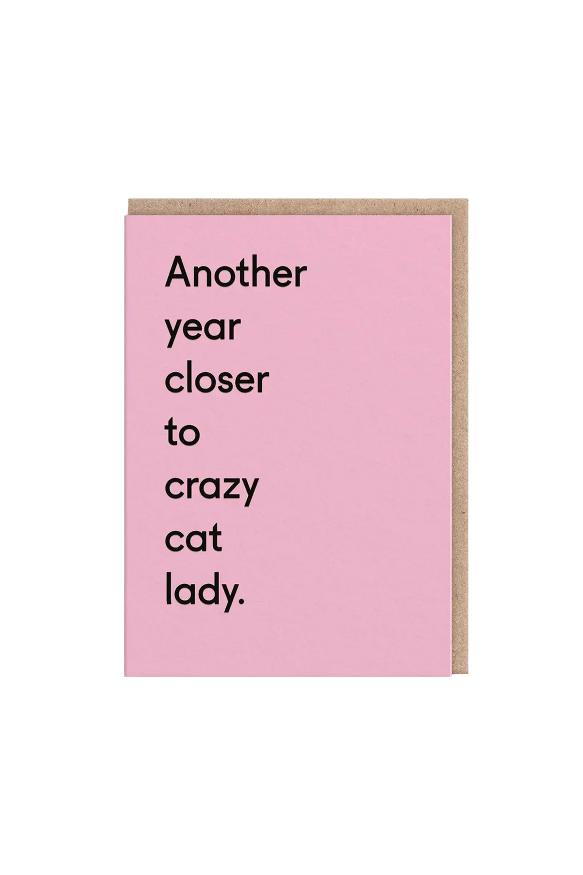 Another Year Closer To Crazy Cat Lady Birthday Card
