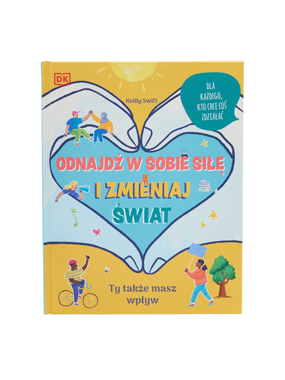 Odnajdź w sobie siłę i zmieniaj świat Wydawnictwo SAM BEBE Concept 