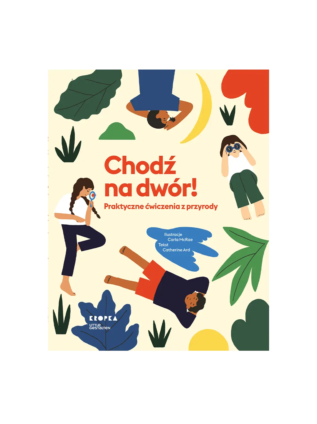 Chodź na dwór! Praktyczne ćwiczenia z przyrody Wydawnictwo Kropka BEBE Concept 