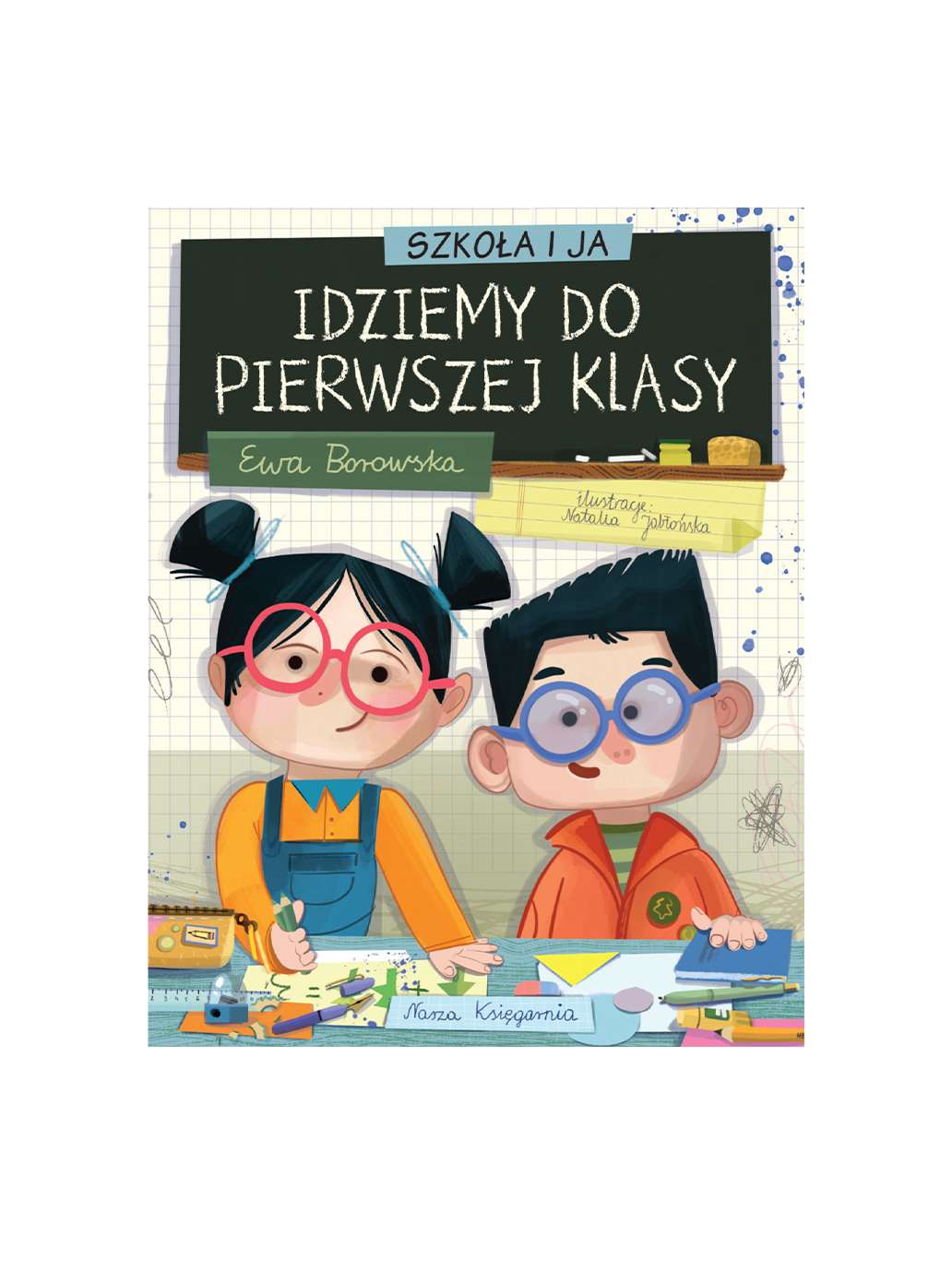 Idziemy do pierwszej klasy Wydawnictwo Nasza Ksiegarnia BEBE Concept 