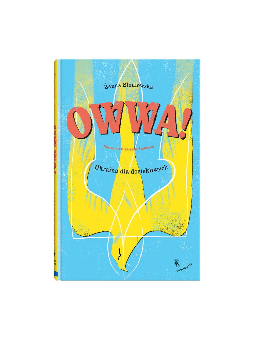 Owwa! Ukraina dla dociekliwych Wydawnictwo Dwie Siostry BEBE Concept 