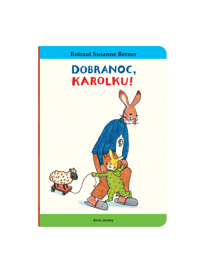 Dobranoc, Karolku! Wydawnictwo Dwie Siostry BEBE Concept 