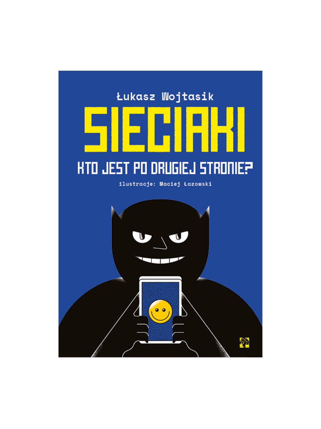 Sieciaki. Kto jest po drugiej stronie? Wydawnictwo Muchomor BEBE Concept 