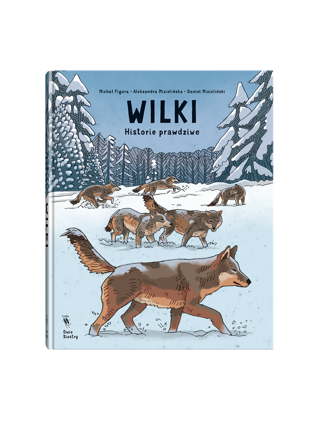 Wilki. Historie prawdziwe Wydawnictwo Dwie Siostry BEBE Concept 