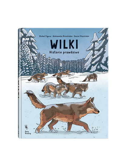 Wilki. Historie prawdziwe Wydawnictwo Dwie Siostry BEBE Concept 
