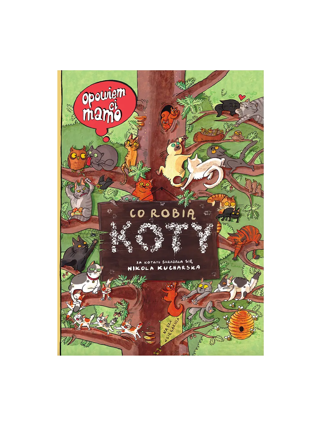 Opowiem ci, mamo, co robią koty Wydawnictwo Nasza Ksiegarnia BEBE Concept 