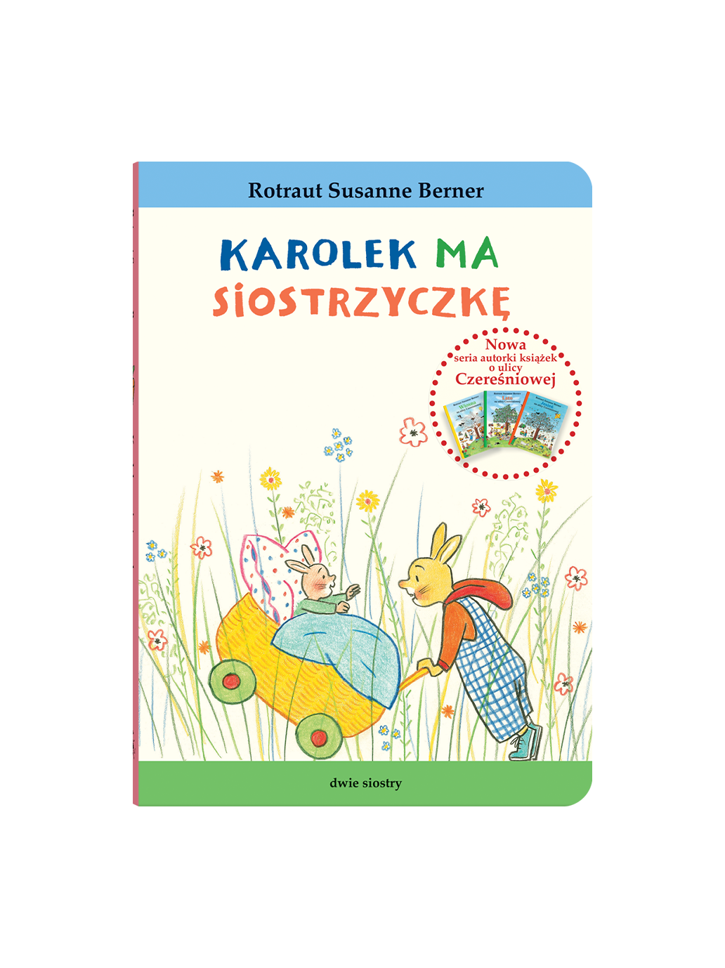 Karolek ma siostrzyczkę Wydawnictwo Dwie Siostry BEBE Concept 