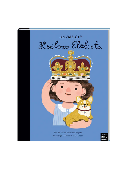 Mali wielcy. Królowa Elżbieta Wydawnictwo Smart Books BEBE Concept 