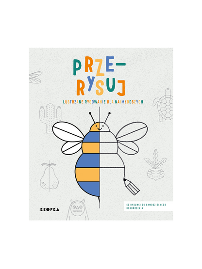 Przerysuj. Lustrzane rysowanie dla najmłodszych Wydawnictwo Kropka BEBE Concept 