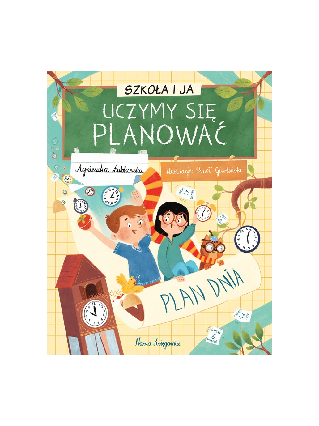 Szkoła i Ja. Uczymy się planować Wydawnictwo Nasza Ksiegarnia BEBE Concept 
