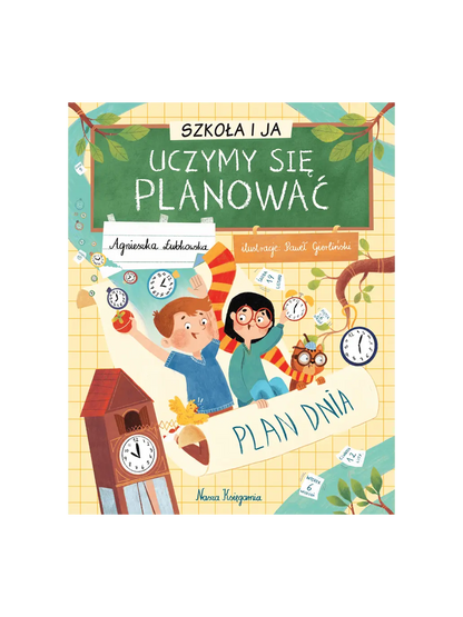 Szkoła i Ja. Uczymy się planować Wydawnictwo Nasza Ksiegarnia BEBE Concept 