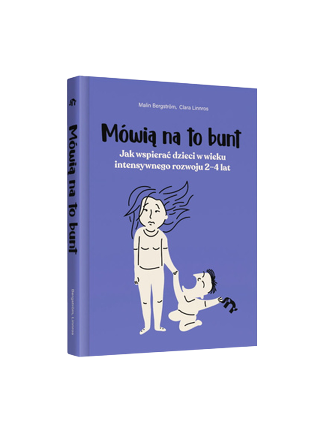 Mówią na to bunt. Jak wspierać dzieci w wieku intensywnego rozwoju 2-4 lat Wydawnictwo Natuli BEBE Concept 