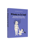Mówią na to bunt. Jak wspierać dzieci w wieku intensywnego rozwoju 2-4 lat Wydawnictwo Natuli BEBE Concept 