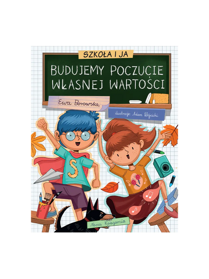 Szkoła i ja. Budujemy poczucie własnej wartości Wydawnictwo Nasza Ksiegarnia BEBE Concept 