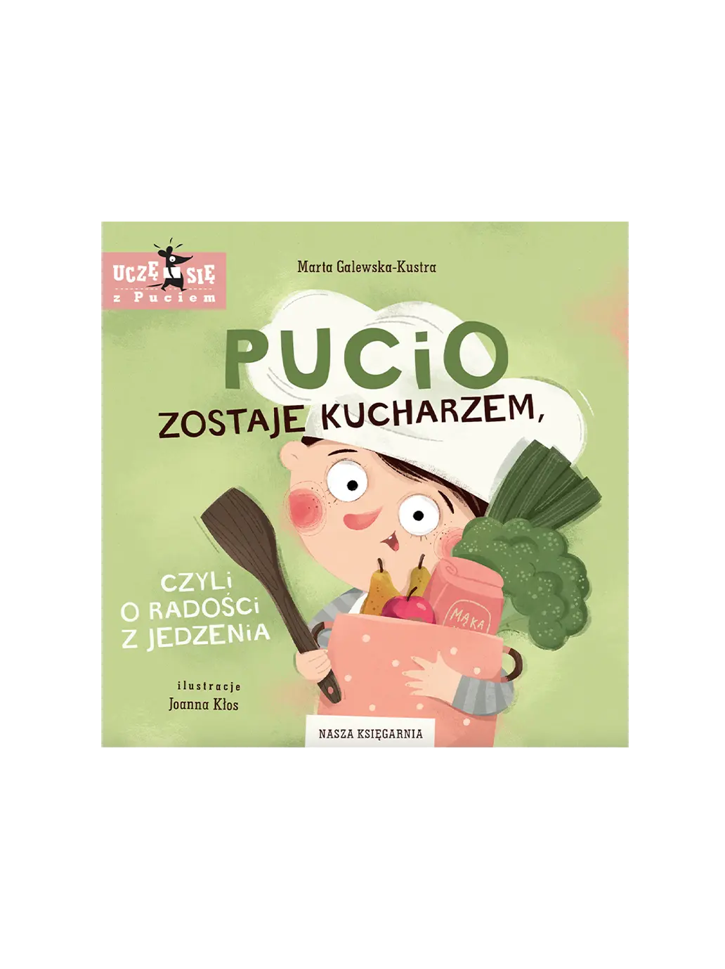 Pucio zostaje kucharzem, czyli o radości z jedzenia Wydawnictwo Nasza Ksiegarnia BEBE Concept 