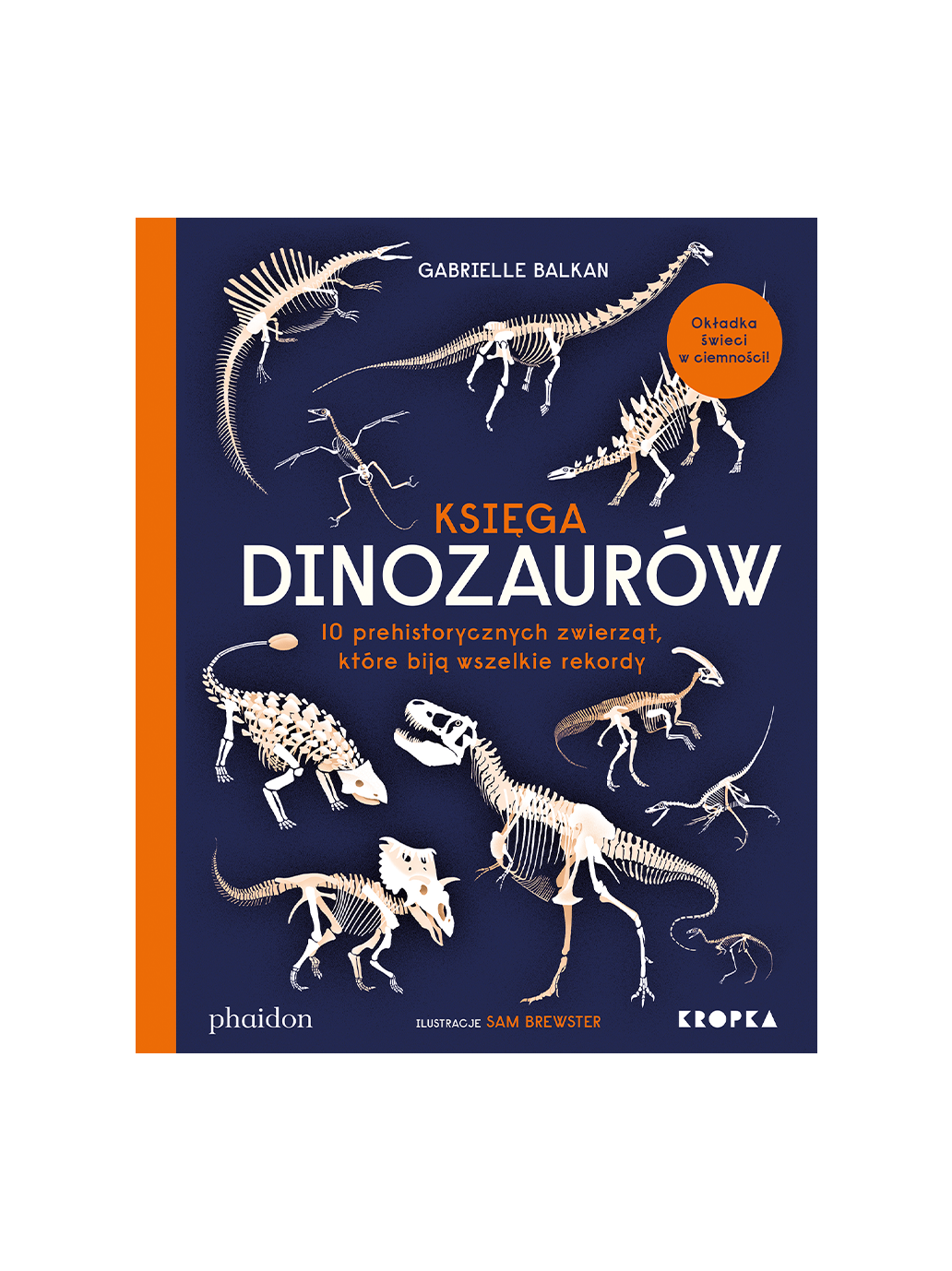 Księga dinozaurów. 10 prehistorycznych zwierząt, które biją wszelkie rekordy Wydawnictwo Kropka BEBE Concept 