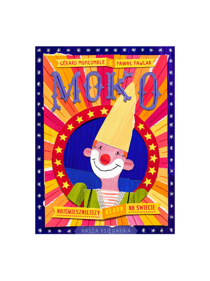 Moko. Najśmieszniejszy klaun na świecie Wydawnictwo Nasza Ksiegarnia BEBE Concept 