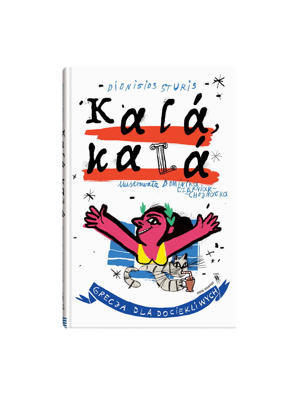 Kala Kala. Grecja dla dociekliwych Wydawnictwo Dwie Siostry BEBE Concept 