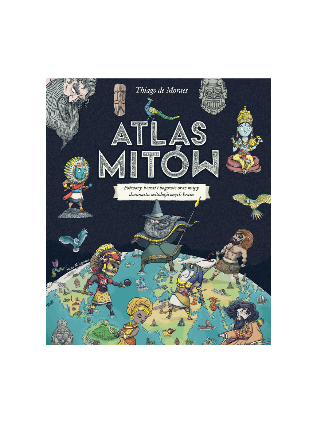 Atlas mitów Wydawnictwo Nasza Ksiegarnia BEBE Concept 