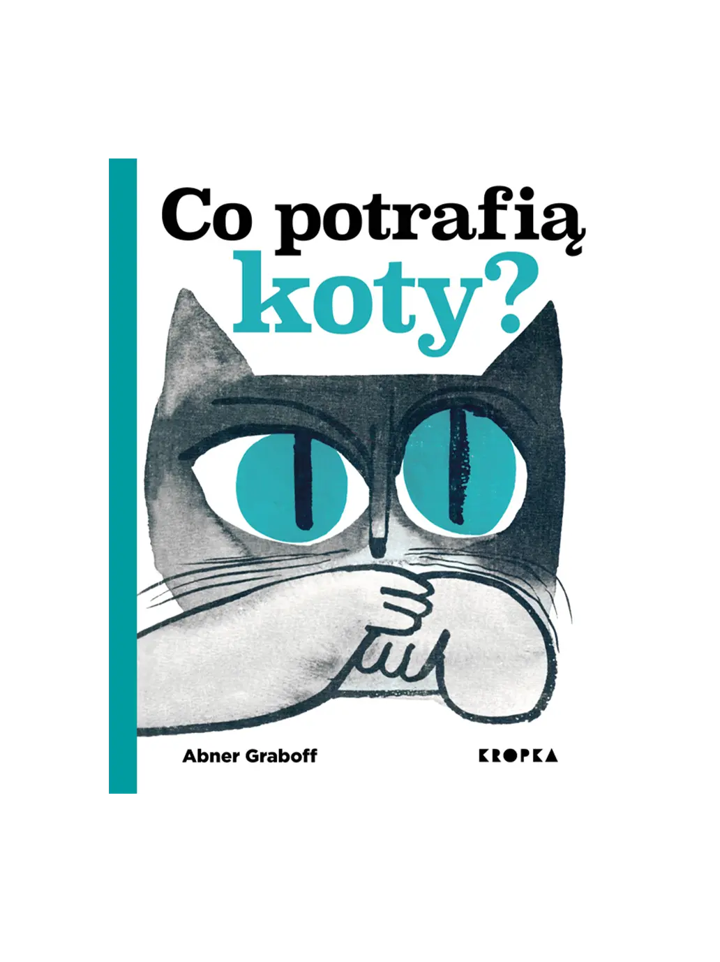 Co potrafią koty? Wydawnictwo Kropka BEBE Concept 