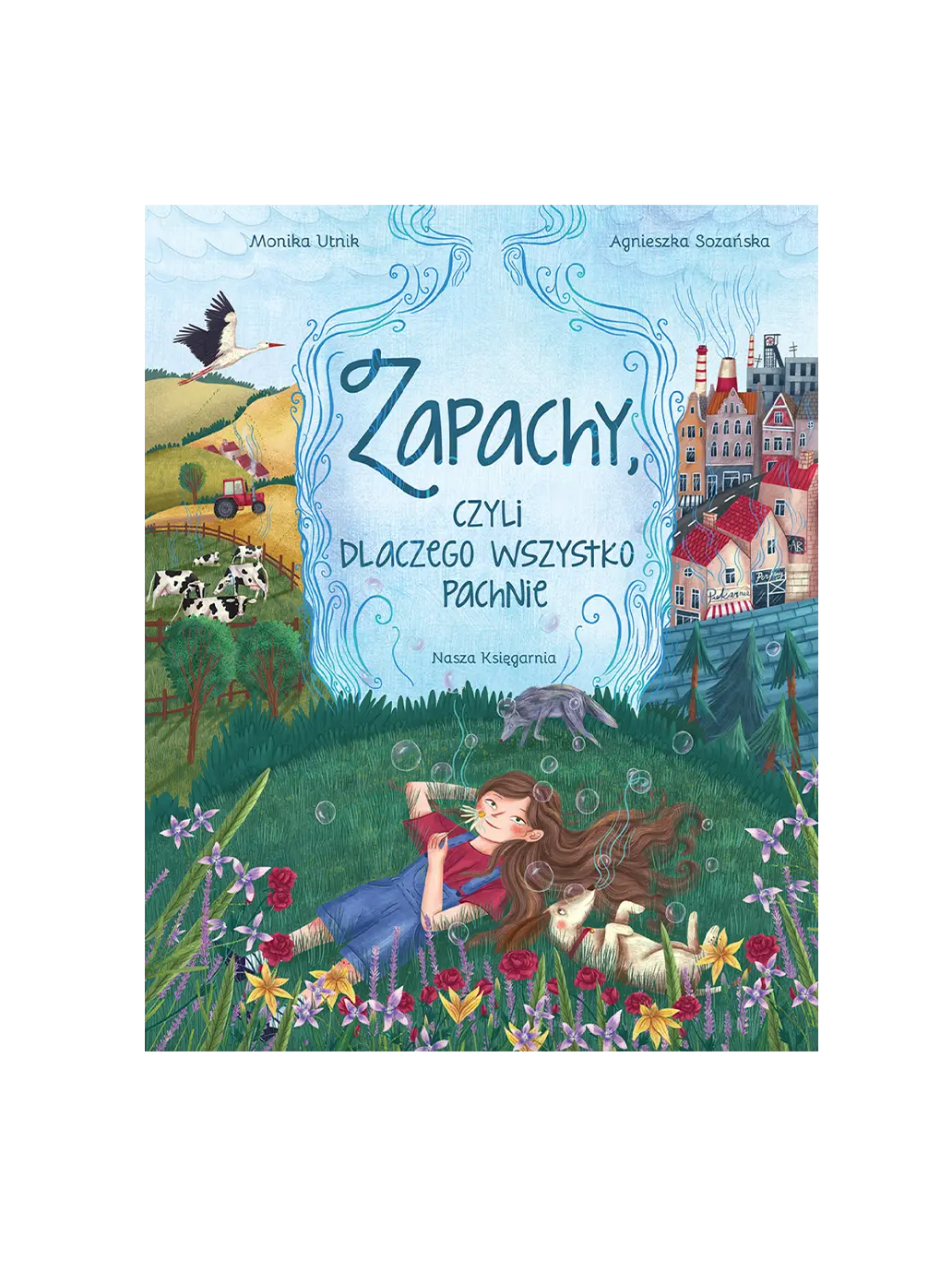Zapachy, czyli dlaczego wszystko pachnie Wydawnictwo Nasza Ksiegarnia BEBE Concept 