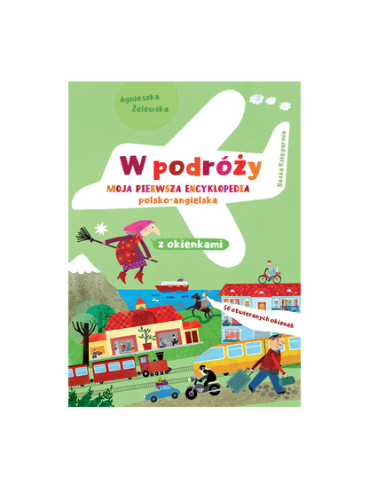 Moja pierwsza encyklopedia polsko-angielska z okienkami Wydawnictwo Nasza Ksiegarnia BEBE Concept 