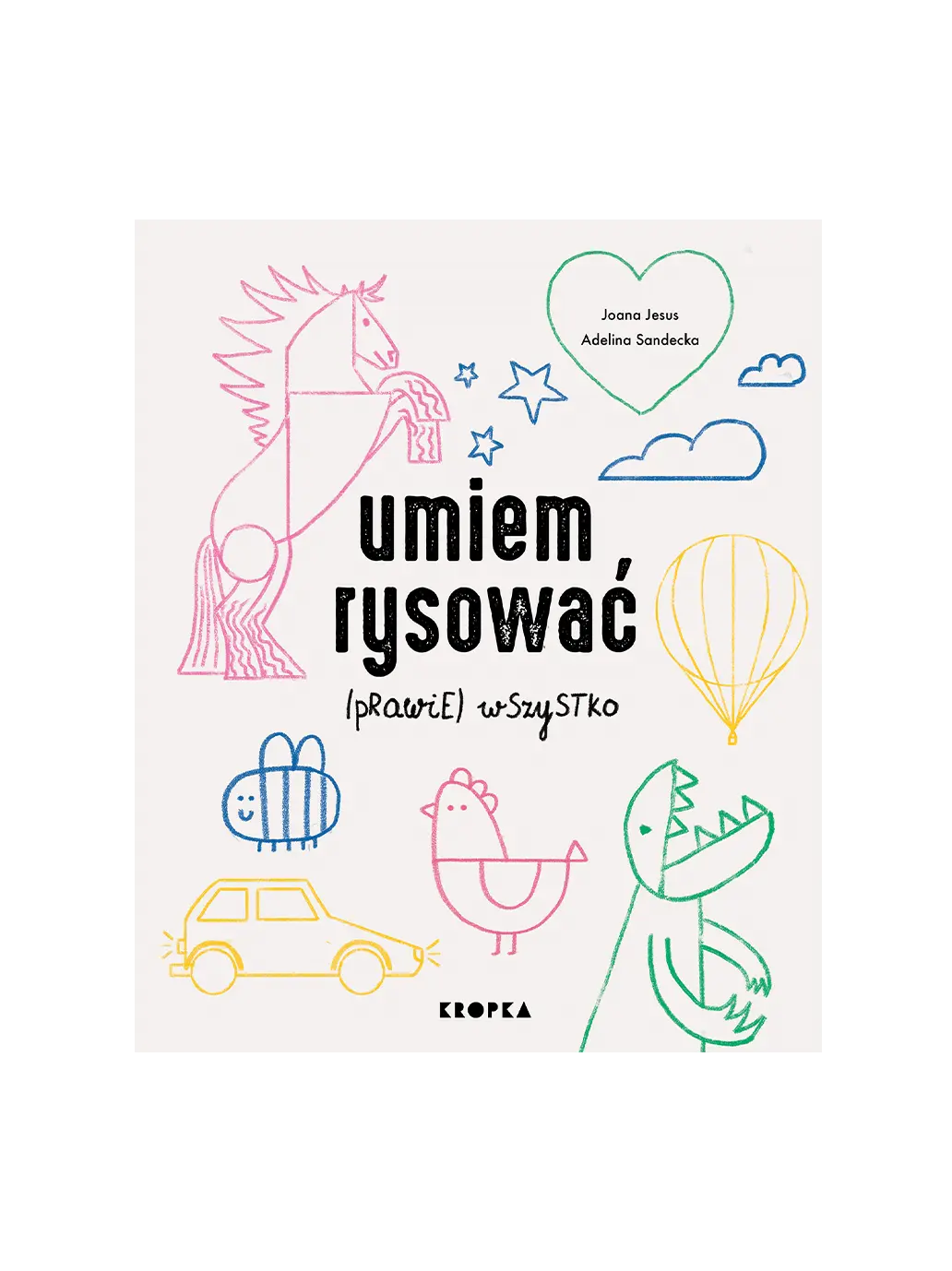 Umiem rysować Prawie Wszystko Wydawnictwo Kropka BEBE Concept 