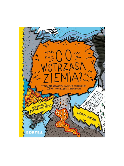 Co wstrząsa ziemią? Wydawnictwo Kropka BEBE Concept 